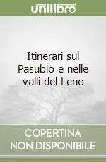 Occasione Itinerari sul Pasubio e nelle valli del Leno