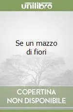 Se un mazzo di fiori Direttamente Dal Produttore