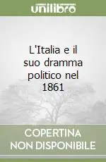 Offerta Speciale L‘Italia e il suo dramma politico nel 1861