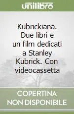 Bestseller Kubrickiana. Due libri e un film dedicati a Stanley Kubrick. Con videocassetta