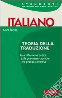 Teoria della traduzione. Una riflessione critica, dalle premesse teoriche alla pratica completa Direttamente Dal Produttore