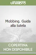 Mobbing. Guida alla tutela Offerta Del Giorno