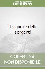 Il signore delle sorgenti Offerta Limitata