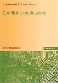Ultime Pezzi Conflitti e mediazione. Introduzione a una teoria generale