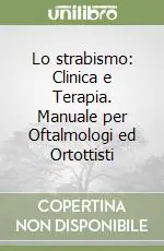 Compra Online Lo strabismo Clinica e Terapia. Manuale per Oftalmologi ed Ortottisti