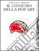 Il consumo della pop art. Esibizione dell‘oggetto e crisi dell‘oggettivazione Occasione Imperdibile