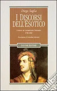 I discorsi dell‘esotico. L‘Oriente nel Romanticismo britannico 1780-1830 Promozione Esclusiva