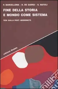 Economico Fine della storia e mondo come sistema. Tesi sulla post-modernità