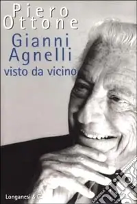 Gianni Agnelli visto da vicino Nuovo Arrivo