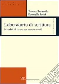 Laboratorio di scrittura. Materiali di lavoro con esercizi svolti Vendita Finale