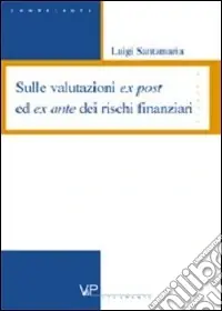 Sulle valutazioni ex post ed ex ante dei rischi finanziari Offerta