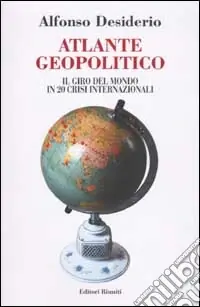 Atlante geopolitico. Il giro del mondo in 20 crisi internazionali Ultima Occasione