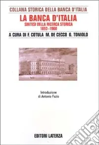La Banca d‘Italia. Sintesi della ricerca storica 1893-1960 Offerta