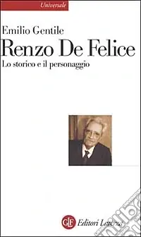 Popolare Renzo De Felice. Lo storico e il personaggio