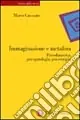 Scelto Dai Clienti Immaginazione e metafora. Psicodinamica, psicopatologia, psicoterapia