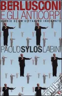 Berlusconi e gli anticorpi. Diario di un cittadino indignato Consegna Rapida