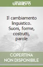 Il cambiamento linguistico. Suoni, forme, costrutti, parole Quantità Limitata