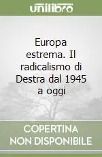 Occasione Europa estrema. Il radicalismo di Destra dal 1945 a oggi
