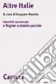 Altre Italie. Identità nazionale e regioni a statuto speciale Sconto