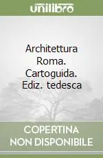 Architettura Roma. Cartoguida. Ediz. tedesca Offerta Lampo