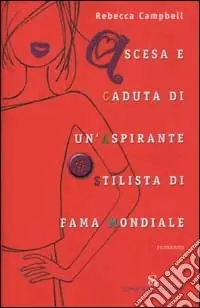 Nuovo Arrivo Ascesa e caduta di un‘aspirante stilista di fama mondiale