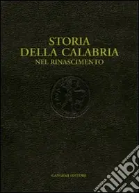 Storia della Calabria. Nel Rinascimento Reso Gratuito