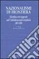 Di Tendenza Nazionalismi di frontiera. Identità contrapposte sull‘Adriatico nord-orientale 1850-1950