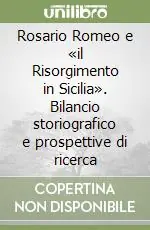 Rosario Romeo e «il Risorgimento in Sicilia». Bilancio storiografico e prospettive di ricerca Scelto Dai Clienti