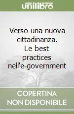 Compra Adesso Verso una nuova cittadinanza. Le best practices nell‘e-government