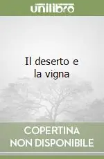 Il deserto e la vigna Più Venduto