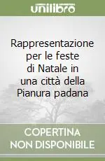 Prezzo Scontato Rappresentazione per le feste di Natale in una città della Pianura padana