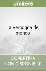 La vergogna del mondo Offerta Speciale