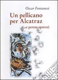 Promo Stagionale Un pellicano per Alcatraz (e penne sparse)