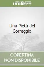A Buon Prezzo Una Pietà del Correggio