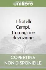Nuovo Arrivo I fratelli Campi. Immagini e devozione