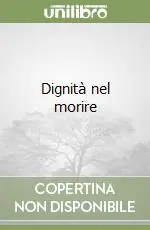 Dignità nel morire Soddisfatti O Rimborsati