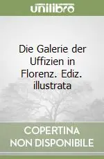Ultime Pezzi Die Galerie der Uffizien in Florenz. Ediz. illustrata