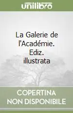 La Galerie de l‘Académie. Ediz. illustrata Prezzo Di Fabbrica