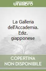 La Galleria dell‘Accademia. Ediz. giapponese Nuovo Arrivo
