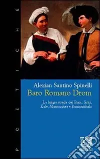 Sconto Baro romano drom. La lunga strada dei rom, sinti, kale, manouches e romanichals