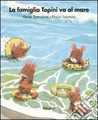 La famiglia Topini va al mare. Ediz. a colori Compra Adesso