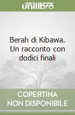Promozione Berah di Kibawa. Un racconto con dodici finali