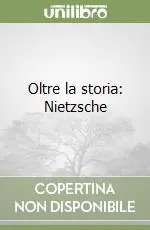 Oltre la storia Nietzsche Offerta Speciale