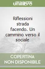 Acquista Ora Riflessioni strada facendo. Un cammino verso il sociale