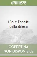 Occasione Imperdibile L‘io e l‘analisi della difesa
