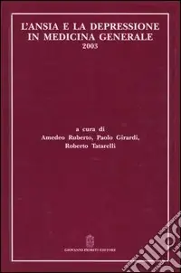 Prezzo Ridotto L‘ansia e la depressione in medicina generale 2003