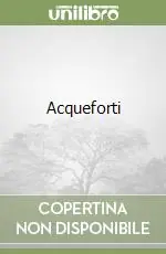 Offerta Speciale Acqueforti