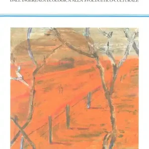 Ecoantropologia. Dall‘ingerenza ecologica alla svolta etico-culturale Pagamento Sicuro