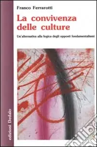 Nuovo Arrivo La convivenza delle culture. Un‘alternativa alla logica degli opposti fondamentalismi