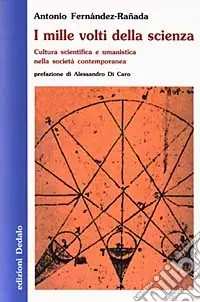 I mille volti della scienza. Cultura scientifica e umanistica nella società contemporanea Compra Oggi Stesso